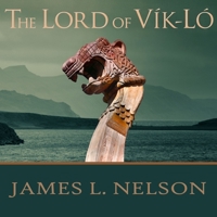 The Lord of Vik-Lo: A Novel of Viking Age Ireland 1508699445 Book Cover