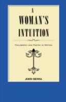 A Woman's Intuition: Philosophy and Poetry in Motion 1440113424 Book Cover