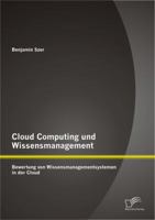 Cloud Computing Und Wissensmanagement: Bewertung Von Wissensmanagementsystemen in Der Cloud 3842882343 Book Cover