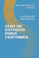 GUIA DE ESTUDOS PARA CERTAMES: ESCRIVÃO DE POLICIA CIVIL B096TJMVS4 Book Cover