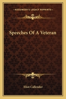 Speeches of a Veteran 0548462194 Book Cover