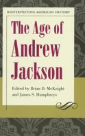 Interpreting American History: The Age of Andrew Jackson 1606350986 Book Cover