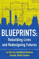 Blueprints: Building Lives and Redesigning Futures 1387486187 Book Cover
