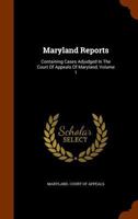 Maryland Reports: Containing Cases Adjudged In The Court Of Appeals Of Maryland, Volume 1... 1271120216 Book Cover