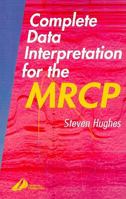 Complete Data Interpretation for the MRCP (MRCP Study Guides) 0443064466 Book Cover