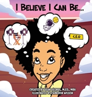 I Believe I Can Be... 1960851306 Book Cover