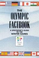 The Olympic Factbook: A Spectator's Guide to the Winter Games 1578590167 Book Cover