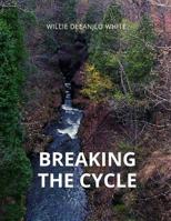 Breaking the Cycle 1949798267 Book Cover