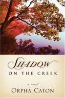 Shadow on the Creek 1591602653 Book Cover