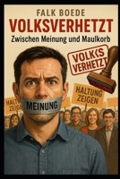 Volksverhetzt – Zwischen Meinung und Maulkorb (German Edition) B0FHBDW1K9 Book Cover