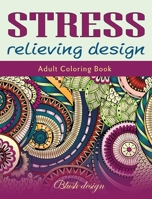 Stress relieving Design: Adult Coloring Book (Great New Christmas Gift Idea 2019 - 2020, Stress Relieving Creative Fun Drawings For Grownups & Teens to Reduce Anxiety & Relax) 9655750868 Book Cover