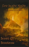 Fire In the Night: A Roman Love Story B0H33HT1KF Book Cover