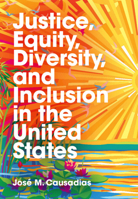 Justice, Equity, Diversity, and Inclusion in the United States 1009098152 Book Cover