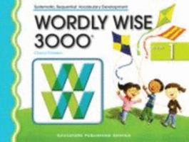 Wordly Wise 3000: Book 1 Systematic, Sequential Vocabulary Development 0838828191 Book Cover