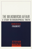 The Wilkomirski Affair: A Study in Biographical Truth 0805211357 Book Cover