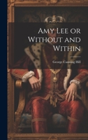 Amy Lee or Without and Within 1021987999 Book Cover