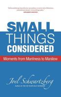 Small Things Considered: Moments from Manliness to Manilow 1939288525 Book Cover