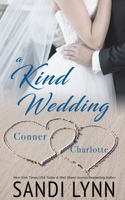 A Kind Wedding: Conner & Charlotte: Kind Brothers Series, Book 12 B0BZ6MN987 Book Cover