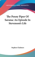 The Penny Piper of Saranac an Episode in Stevenson's Life 1417954892 Book Cover
