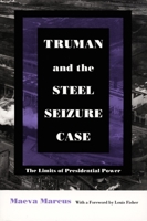 Truman and the Steel Seizure Case: The Limits of Presidential Power (Constitutional Conflicts) 0822314177 Book Cover