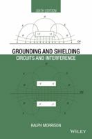 Grounding and Shielding: Circuits and Interference (Morrison, Ralph. Grounding and Shielding Techniques.) 0470097728 Book Cover