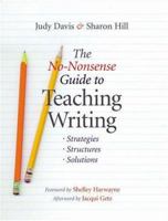The No-Nonsense Guide to Teaching Writing: Strategies, Structures, and Solutions 0325005214 Book Cover