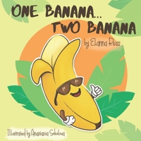 One Banana... Two Banana B0949H4KGR Book Cover
