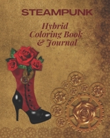 STEAMPUNK: Hybrid Coloring Book & Journal B08X63FLFY Book Cover