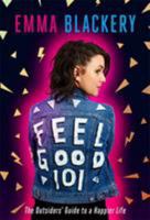 Feel Good 101: The Outsiders' Guide to a Happier Life 0751569259 Book Cover