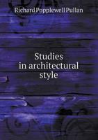 Studies in architectural style 1378688376 Book Cover