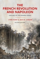 The French Revolution and Napoleon: Crucible of the Modern World 1474213715 Book Cover