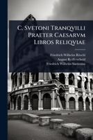 C. Svetoni Tranqvilli Praeter Caesarvm Libros Reliqviae 102372412X Book Cover