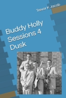 Buddy Holly Sessions: 4 Dusk 1697470009 Book Cover