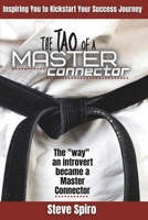 The TAO of a Master Connector: The "way" an introvert became a Master Connector B0C6FWVD99 Book Cover