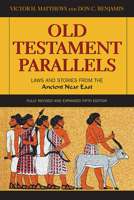 Old Testament Parallels: Laws and Stories from the Ancient Near East 0809156253 Book Cover