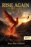 RISE AGAIN: Resilience 90 Days of Stories, Second Chances, and the Strength to Start Over 1535608676 Book Cover