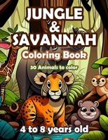 Jungle and Savannah: Coloring book - 30 animals to color B0BW2Y4DLP Book Cover
