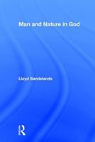 Man and Nature in God 0765802627 Book Cover
