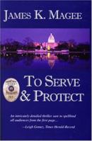 To Serve & Protect 0976680572 Book Cover