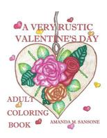 A Very Rustic Valentine's Day: Adult Coloring Book 1794304452 Book Cover