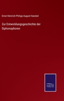 Zur Entwickelungsgeschichte Der Siphonophoren 374280944X Book Cover