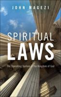 Spiritual Laws: The Operating System of the Kingdom of God 1617773832 Book Cover