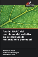 Analisi RAPD del marciume del colletto da Sclerotium di melanzane e pomodori 6206899373 Book Cover