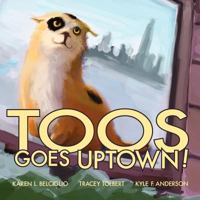 Toos Goes Uptown 1479120375 Book Cover