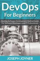 Devops for Beginners: Devops Software Development Method Guide for Software Developers and It Professionals 1682122107 Book Cover