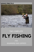 THE COMPLETE FLY FISHING For Beginners And Experts null Book Cover