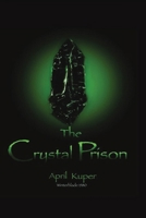 The Crystal Prison 1971588539 Book Cover