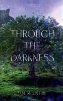 Through the Darkness (The Degrona Chronicles) B0CN4XTFKG Book Cover