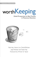 Worth Keeping Global Perspectives on Best Practice in Missionary Retention 0878085157 Book Cover
