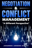 Negotiation & Conflict Management: A Different Perspective B0CL62WNF4 Book Cover